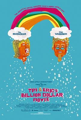 美国电影喜剧片《提姆和艾瑞克的十亿美元大电影 Tim and Eric's Billion Dollar Movie》(2012)[1080P][超清][BT下载]