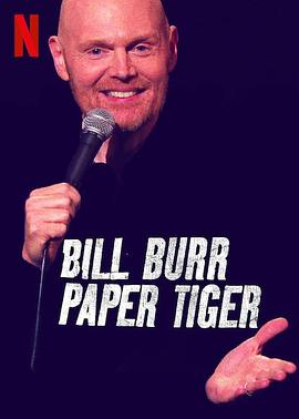 美国电影喜剧片《比尔·伯尔：纸老虎 Bill Burr: Paper Tiger》(2019)[1080P][超清][BT下载]