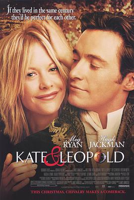 美国电影喜剧片《穿越时空爱上你 Kate &amp; Leopold》(2001)[1080P][超清][BT下载]