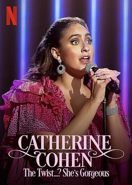 美国电影喜剧片《凯瑟琳·科恩：颜值即正义 Catherine Cohen: The Twist...? She's Gorgeous》(2022)[1080P][超清][BT下载]