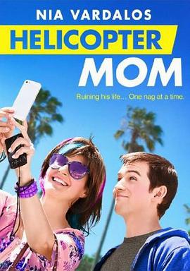 美国电影喜剧片《我的神烦腐妈 Helicopter Mom》(2014)[1080P][超清][BT下载]