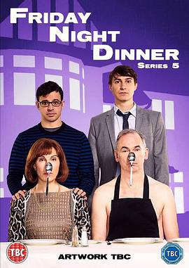 英国连续剧欧美剧《星期五晚餐 第五季 Friday Night Dinner Season 5》(2018)[1080P][超清][BT下载]