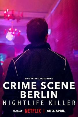 德国连续剧欧美剧《柏林犯罪现场：夜生活杀手 Crime Scene Berlin: Nightlife Killer》(2024)[1080P][超清][BT下载]