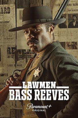 美国连续剧欧美剧《执法者：巴斯·里夫斯 Lawmen: Bass Reeves》(2023)[1080P][超清][BT下载]