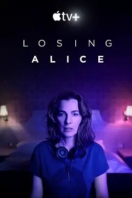 美国连续剧海外剧《迷失爱丽丝 Losing Alice》(2020)[1080P][超清][BT下载]