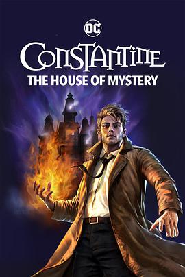 美国电影动画片《康斯坦丁：神秘之所 Constantine: House of Mystery》(2022)[1080P][超清][BT下载]