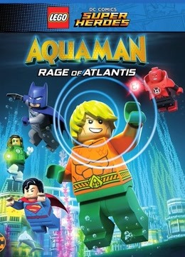 美国电影动画片《乐高DC超级英雄：亚特兰蒂斯之战 Lego DC Comics Super Heroes: Aquaman - Rage of Atlantis》(2018)[1080P][超清][BT下载]