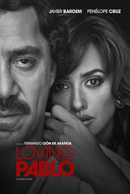 西班牙电影爱情片《挚爱枭雄 Loving Pablo》(2017)[1080P][超清][BT下载]
