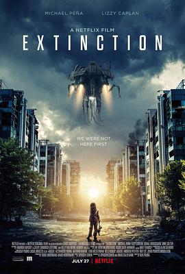 美国电影科幻片《灭绝 Extinction》(2018)[1080P][超清][BT下载]