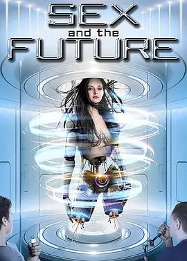 美国电影科幻片《未来机械女 Sex And The Future》(2020)[1080P][超清][BT下载]