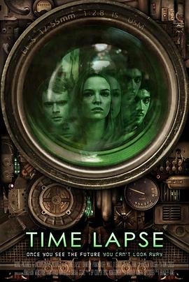 美国电影科幻片《定时拍摄 Time Lapse》(2014)[1080P][超清][BT下载]