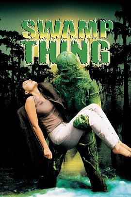 美国电影科幻片《沼泽怪物 Swamp Thing》(1982)[1080P][超清][BT下载]