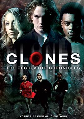 美国电影科幻片《复制强者 CLONED: The Recreator Chronicles》(2011)[1080P][超清][BT下载]