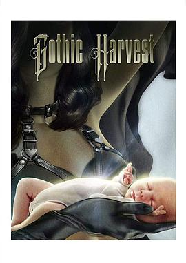 美国电影恐怖片《哥特捕猎 Gothic Harvest》(2018)[1080P][超清][BT下载]