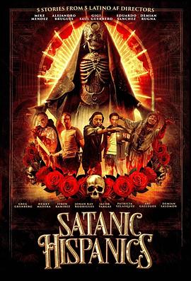 美国电影恐怖片《邪恶异灵 Satanic Hispanics》(2023)[1080P][超清][BT下载]