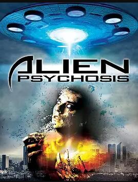 美国电影恐怖片《外星精神病 Alien Psychosis》(2018)[1080P][超清][BT下载]