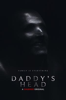 英国电影恐怖片《老爹的脑袋 Daddy's Head》(2024)[1080P][超清][BT下载]