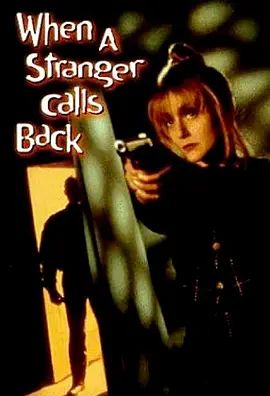 美国电影恐怖片《神秘电话 When a Stranger Calls Back》(1993)[1080P][超清][BT下载]