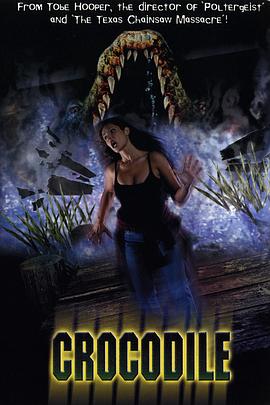 美国电影恐怖片《惊世巨鳄 Crocodile》(2000)[1080P][超清][BT下载]