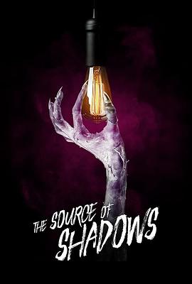 美国电影恐怖片《阴影之源 The Source of Shadows》(2019)[1080P][超清][BT下载]