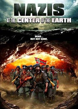 美国电影恐怖片《地心的纳粹 Nazis at the Center of the Earth》(2012)[1080P][超清][BT下载]