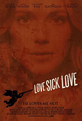 美国电影恐怖片《狂爱恶徒 Love Sick Love》(2012)[1080P][超清][BT下载]