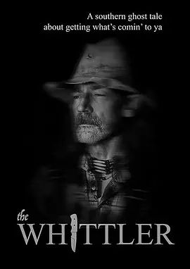 美国电影恐怖片《惠特勒 The Whittler》(2020)[1080P][超清][BT下载]