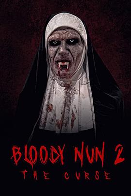 美国电影恐怖片《血腥的修女2：诅咒 Bloody Nun 2: The Curse》(2021)[1080P][超清][BT下载]