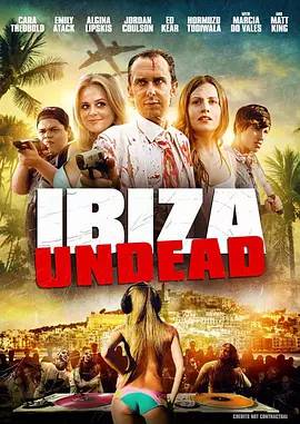 英国电影恐怖片《伊比沙岛 Ibiza Undead》(2016)[1080P][超清][BT下载]