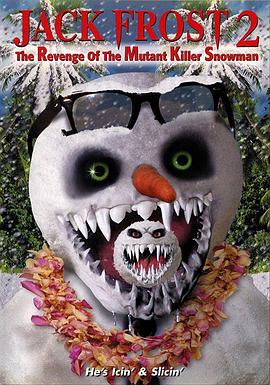 美国电影恐怖片《白色杀机2 Jack Frost 2: Revenge of the Mutant Killer Snowman》(2000)[1080P][超清][BT下载]