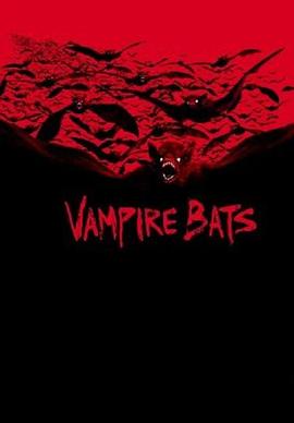 美国电影恐怖片《吸血蝙蝠 Vampire Bats》(2005)[1080P][超清][BT下载]