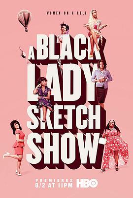 美国连续剧欧美剧《黑人小姐速写喜剧 第一季 A Black Lady Sketch Show Season 1》(2019)[1080P][超清][BT下载]