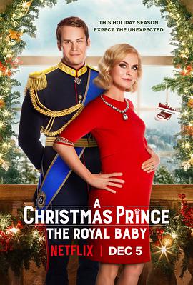 美国电影爱情片《圣诞王子_皇家宝宝 A Christmas Prince: The Royal Baby》(2019)[1080P][超清][BT下载]