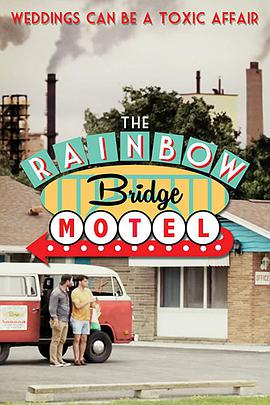 美国电影喜剧片《虹桥旅馆 The Rainbow Bridge Motel》(2018)[1080P][超清][BT下载]