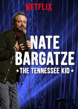 美国综艺《奈特·巴盖兹：田纳西小子 Nate Bargatze: The Tennessee Kid Nate Bargatze: The Tennessee Kid》(2019)[1080P][超清][BT下载]