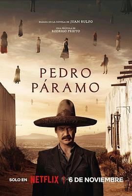 墨西哥电影剧情片《佩德罗·巴拉莫 Pedro Páramo》(2024)[1080P][超清][BT下载]