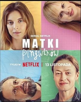 波兰连续剧欧美剧《企鹅妈妈 Matki pingwinów Season 1》(2024)[1080P][超清][BT下载]