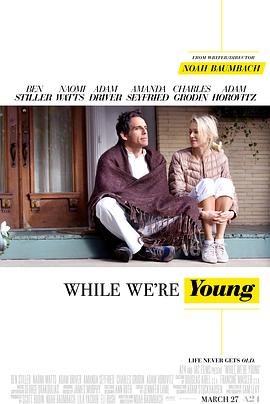 美国电影剧情片《年轻时候 While We're Young》(2014)[1080P][超清][BT下载]