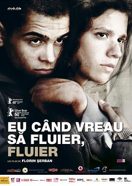 罗马尼亚电影剧情片《想吹口哨我就吹 Eu când vreau să fluier》(2010)[1080P][超清][BT下载]