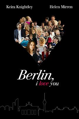 德国电影剧情片《柏林，我爱你 Berlin, I Love You》(2019)[1080P][超清][BT下载]