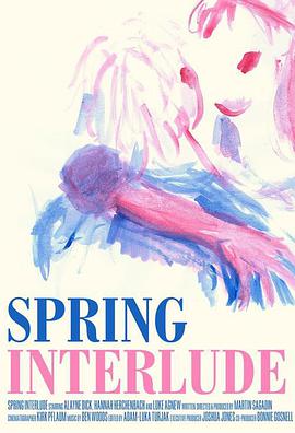 新西兰电影剧情片《春之插曲 Spring Interlude》(2019)[1080P][超清][BT下载]