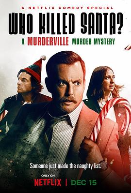 美国电影剧情片《欢迎来到谋杀镇：谁杀了圣诞老人？ Who Killed Santa? A Murderville Murder Mystery》(2022)[1080P][超清][BT下载]