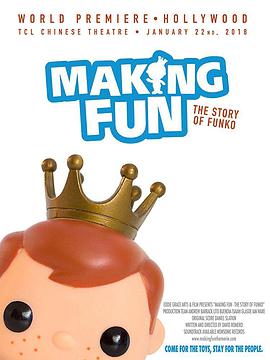 美国电影剧情片《制造快乐funko的故事 Making Fun: The Story of Funko》(2018)[1080P][超清][BT下载]