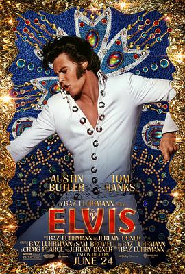 澳大利亚电影剧情片《猫王 Elvis》(2022)[1080P][超清][BT下载]