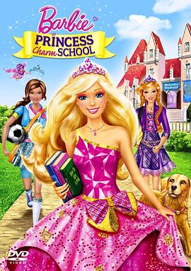 美国电影剧情片《芭比之魅力公主学院 Barbie: Princess Charm School》(2011)[1080P][超清][BT下载]