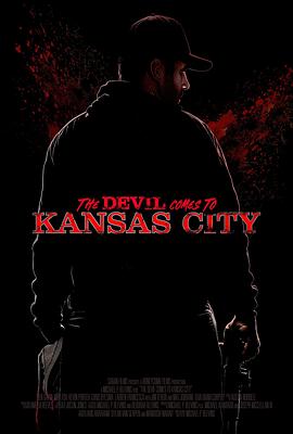 美国电影剧情片《恶魔来到堪萨斯城 The Devil Comes to Kansas City》(2023)[1080P][超清][BT下载]