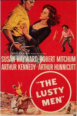 美国电影剧情片《好色男儿 The Lusty Men》(1952)[1080P][超清][BT下载]