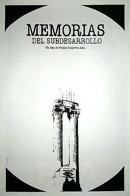 古巴电影剧情片《低度开发的回忆 Memorias del subdesarrollo》(1968)[1080P][超清][BT下载]