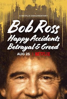 美国电影剧情片《鲍勃·罗斯：那些美与丑的风景 Bob Ross: Happy Accidents, Betrayal &amp; Greed Bob Ross: Happy Accidents》(2021)[1080P][超清][BT下载]