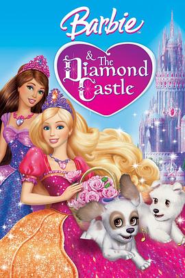 美国电影剧情片《芭比公主之钻石城堡 Barbie and the Diamond Castle》(2008)[1080P][超清][BT下载]